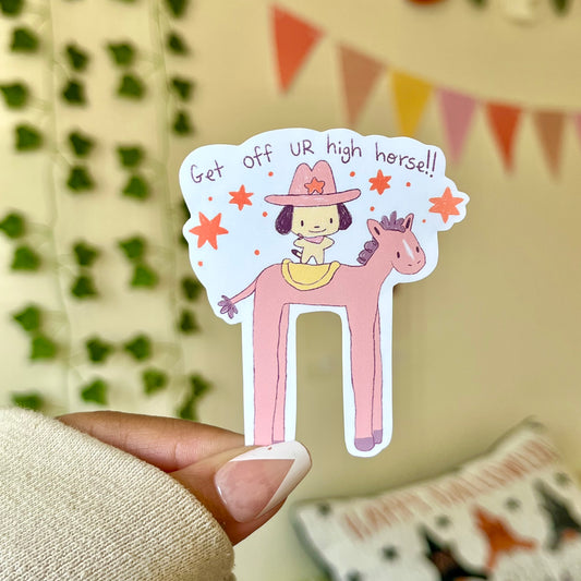 Get Off Your High Horse! Matte Sticker | Waterproof & Outdoor Safe