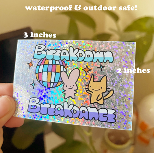 Breakdown, Break DANCE! Chunky Glitter Sticker | Waterproof!