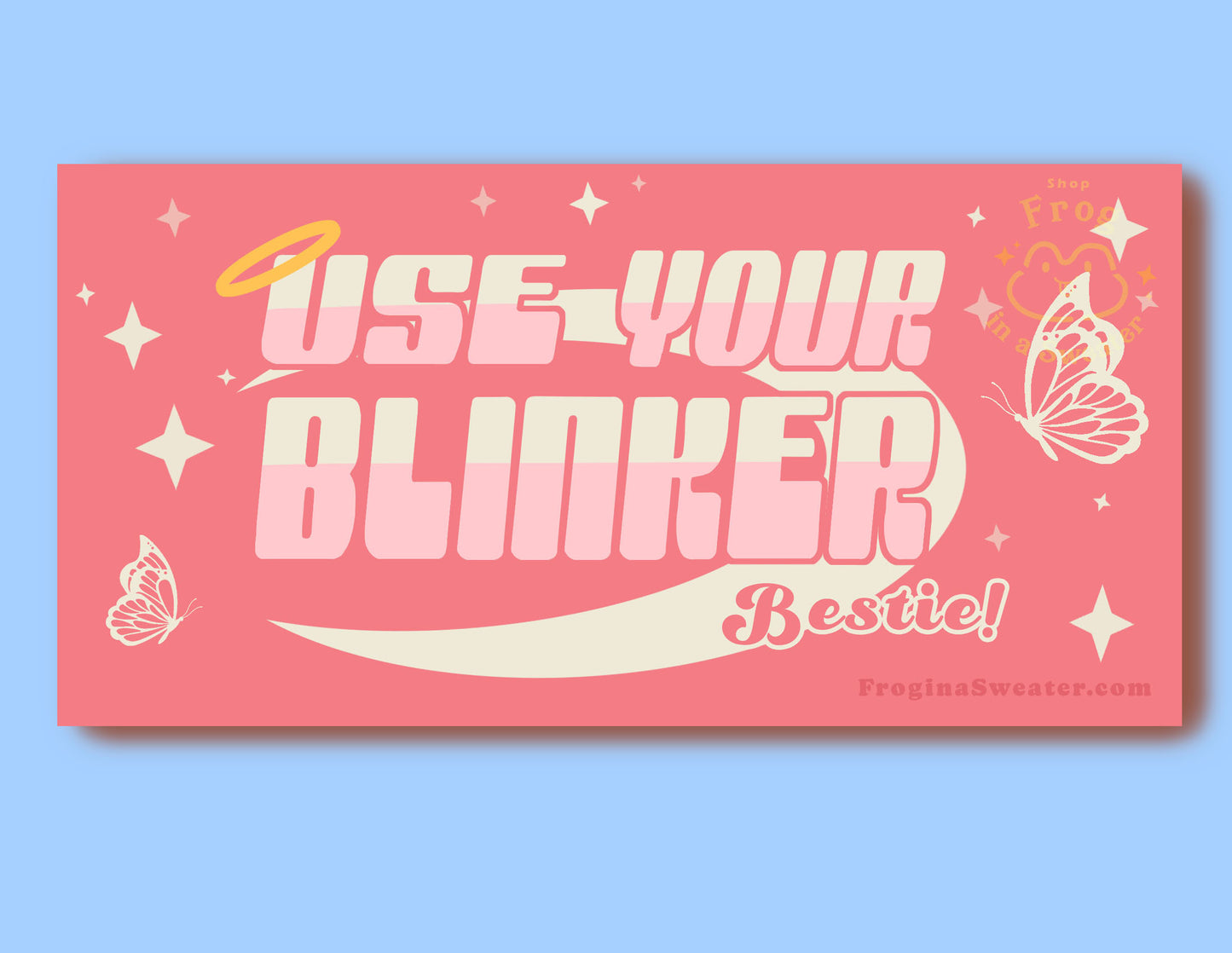 Use Your Blinker, Bestie! | Pink Y2K Bumper Sticker